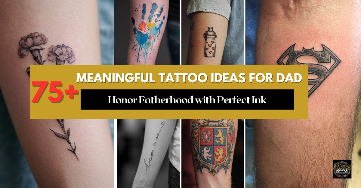 75 Meaningful Tattoo Ideas for Dad: Honor Fatherhood with Perfect Ink